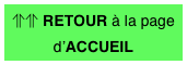 ⥣⥣ RETOUR à la page d’ACCUEIL