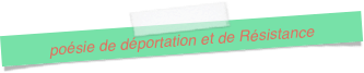 poésie de déportation et de Résistance