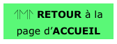 ⥣⥣ RETOUR à la page d’ACCUEIL
