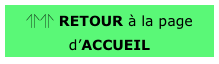 ⥣⥣ RETOUR à la page d’ACCUEIL