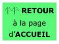 ⥣⥣ RETOUR à la page d’ACCUEIL