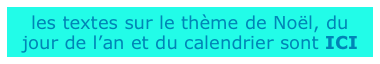 les textes sur le thème de Noël, du jour de l’an et du calendrier sont ICI