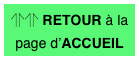 ⥣⥣ RETOUR à la page d’ACCUEIL